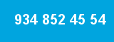 934 852 45 54